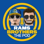 Rams Brothers: The Pod, An LA Rams Podcast Podcast Rams Brothers: The Pod, An LA Rams Podcast