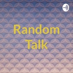 Logo of the podcast Random Talk Podcast Random Talk