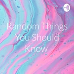 Logo of the podcast Random Things You Should Know Podcast Random Things You Should Know