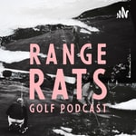 Logo of the podcast Range Rats Golf Podcast Podcast Range Rats Golf Podcast