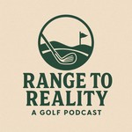 Podcast Range to Reality - A Golf Podcast
