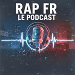 Podcast Rap FR Le Podcast