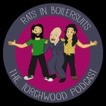 Rats in Boilersuits: The Torchwood Podcast Rats in Boilersuits: The Torchwood Podcast