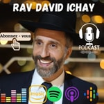 Logo of the podcast Rav David ICHAY Podcast Rav David ICHAY