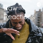 Logo of the podcast Raw Reactions Podcast Raw Reactions