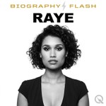 Podcast RAYE - Biography Flash