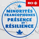 Podcast RCI | Français : Minorités francophones au Canada : présence et résilience