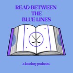Read Between the Blue Lines: A Hockey Podcast Podcast Read Between the Blue Lines: A Hockey Podcast