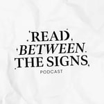 Podcast Read Between The Signs