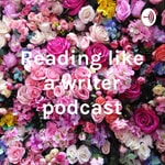 Logo of the podcast Reading like a writer podcast Podcast Reading like a writer podcast