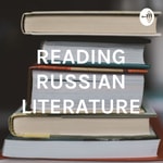 Logo of the podcast READING RUSSIAN LITERATURE Podcast READING RUSSIAN LITERATURE