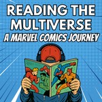 Logo of the podcast Reading The Multiverse: A Marvel Comics Journey Podcast Reading The Multiverse: A Marvel Comics Journey
