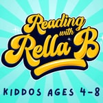 Reading with Rella B - Interactive Author Visits for Early Reader Families Reading with Rella B - Interactive Author Visits for Early Reader Families