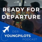 Logo of the podcast Ready for departure - der YoungPilots Podcast Podcast Ready for departure - der YoungPilots Podcast