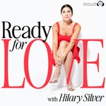 Ready For Love with Hilary Silver Podcast Ready For Love with Hilary Silver