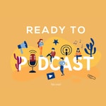 Logo of the podcast Ready to Podcast Podcast Ready to Podcast