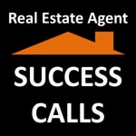 Podcast Real Estate Agent Success Calls