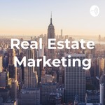 Logo of the podcast Real Estate Marketing Podcast Real Estate Marketing