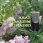 Real Herbalism Radio | Herbalism | Plant Medicine | Botany | Wild Crafting Real Herbalism Radio | Herbalism | Plant Medicine | Botany | Wild Crafting
