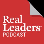 Real Leaders Podcast Podcast Real Leaders Podcast