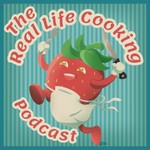 Logo of the podcast Real Life Cooking Podcast Real Life Cooking