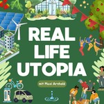 Real Life Utopia Podcast Real Life Utopia