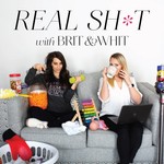 Logo of the podcast Real Sh*t with Brit and Whit Podcast Real Sh*t with Brit and Whit