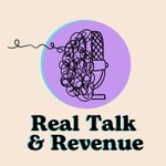 Real Talk & Revenue Podcast Real Talk & Revenue