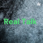 Logo of the podcast Real Talk Podcast Real Talk