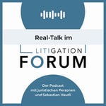 Logo of the podcast Real Talk im Litigation Forum Podcast Real Talk im Litigation Forum