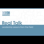Logo of the podcast Real Talk: Leadership Lessons from the Field Podcast Real Talk: Leadership Lessons from the Field