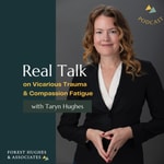 Logo of the podcast Real Talk on Compassion Fatigue & Vicarious Trauma Podcast Real Talk on Compassion Fatigue & Vicarious Trauma
