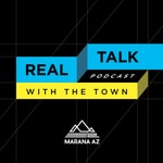 Logo of the podcast Real Talk with the Town of Marana Podcast Real Talk with the Town of Marana