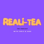 Logo of the podcast reali-tea with chris & sage Podcast reali-tea with chris & sage