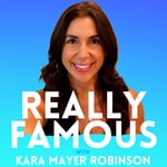 Logo of the podcast Really Famous with Kara Mayer Robinson Logo of the podcast Really Famous with Kara Mayer Robinson