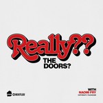 Logo of the podcast Really?? The Doors? Podcast Really?? The Doors?