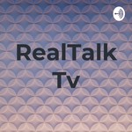 Podcast RealTalk Tv