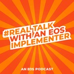 Logo of the podcast #RealTalk With an EOS Implementer Podcast #RealTalk With an EOS Implementer