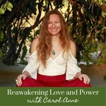 Reawakening Love and Power Podcast Reawakening Love and Power