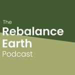 Rebalance Earth Podcast