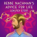 Logo of the podcast Rebbe Nachman's Advice for Life Podcast Rebbe Nachman's Advice for Life