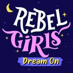 Podcast Rebel Girls: Dream On