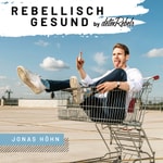 Podcast Rebellisch gesund by detoxRebels
