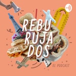 Logo of the podcast Reburujados El Podcast Podcast Reburujados El Podcast