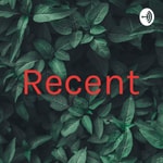 Podcast Recent