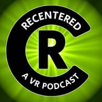 Logo of the podcast RECENTERED - A VR Podcast Podcast RECENTERED - A VR Podcast