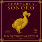 Logo of the podcast Recetario sonoro de ingredientes en peligro Podcast Recetario sonoro de ingredientes en peligro