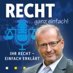 Recht - ganz einfach: wichtige Rechtsthemen einfach und knapp erklärt Podcast Recht - ganz einfach: wichtige Rechtsthemen einfach und knapp erklärt