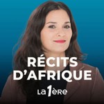 Logo of the podcast Récits d'Afrique Podcast Récits d'Afrique