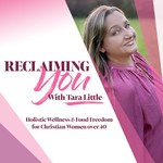 Logo of the podcast Reclaiming You-Wellness Beyond Weightloss, Food Freedom ,Holistic, Christian Women over 40, Balance Podcast Reclaiming You-Wellness Beyond Weightloss, Food Freedom ,Holistic, Christian Women over 40, Balance